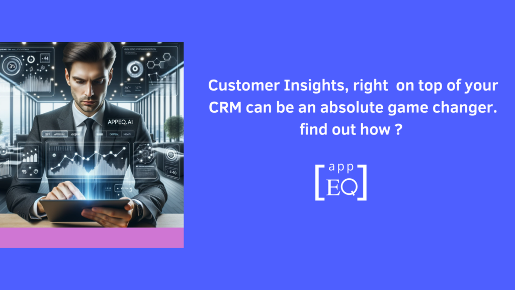 Customer Insights, right on top of your CRM can be an absolute game changer.
find out how ?